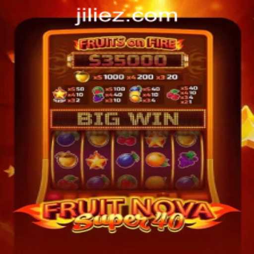Discover the Thrills of FruitNovaSuper40 at EZJili Casino
